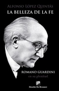 Bild: La belleza de la fe : Romano Guardini, en su plenitud - Descl&eacute;e de Brouwer