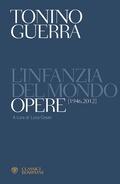 Cover: L' infanzia del mondo. Opere (1946-2012) - Classici;Bompiani