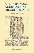 Cover: Mediation and Arbitration in the Middle Ages: England 1154 to 1558 - Holo Books The Arbitration Press