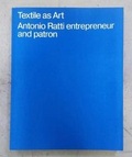 Cover: Textile as Art: Antonio Ratti entrepreneur and patron - MER Paper Kunsthalle