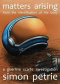 Cover: Matters Arising from the Identification of the Body - Simon Petrie