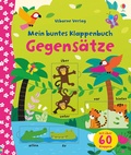 Cover: Mein buntes Klappenbuch: Gegens&auml;tze - Usborne