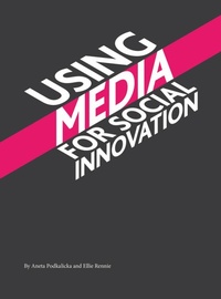Enlarge image Cover: Using Media for Social Innovation - Intellect Books
