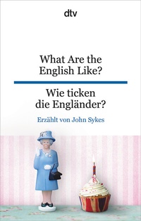 Abbildung von: What Are the English Like? Wie ticken die Engländer? - dtv