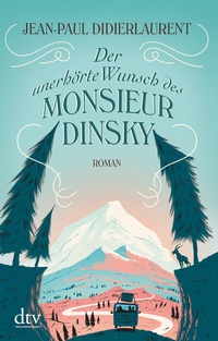 Abbildung von: Der unerhörte Wunsch des Monsieur Dinsky - dtv