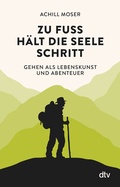 Cover: Zu Fu&szlig; h&auml;lt die Seele Schritt - dtv