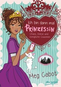 Cover: Ich bin dann mal Prinzessin - Chaos, Kekse und k&ouml;nigliche Cousinen - dtv