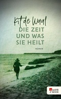 Cover: Die Zeit und was sie heilt - Rowohlt