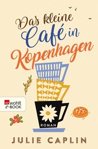 Abbildung von: Das kleine Café in Kopenhagen - Rowohlt