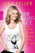 Cover: Mir geht's gut, nur meine Br&uuml;ste lassen sich h&auml;ngen - Rowohlt Taschenbuch
