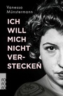 Cover: Ich will mich nicht verstecken - Rowohlt Taschenbuch