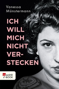 Enlarge image Cover: Ich will mich nicht verstecken - Rowohlt
