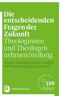 Cover: Die entscheidenden Fragen der Zukunft - Matthias-Gr&uuml;newald