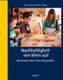 Cover: Nachhaltigkeit von klein auf - Hirzel