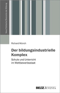 Enlarge image Cover: Der bildungsindustrielle Komplex - Juventa Verlag ein Imprint der Beltz Verlagsgruppe GmbH & Co. KG
