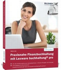 Abbildung von: Praxisnahe Finanzbuchhaltung mit Lexware buchhaltung® pro / plus / premium: - BILDNER Verlag