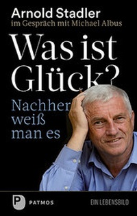 Abbildung von: Was ist Glück? Nachher weiß man's - Patmos