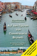 Cover: Auf den Spuren von Commissario Brunetti. Ein kleines Kompendium f&uuml;r Spurensucher - Harms, Volker
