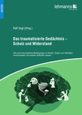 Cover: Das traumatisierte Ged&auml;chtnis - Schutz und Widerstand - Lehmanns Media