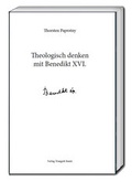 Cover: Theologisch denken mit Benedikt XVI. - Traugott Bautz
