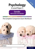 Cover: The Complete Companions Fourth Edition: 16-18: AQA Psychology A Level Paper 3 Exam Workbook: Gender - Oxford University Press