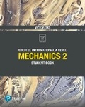 Cover: Pearson Edexcel International A Level Mathematics Mechanics 2 Student Book - Edexcel Limited