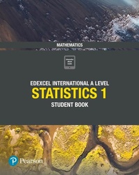 Enlarge image Cover: Pearson Edexcel International A Level Mathematics Statistics 1 Student Book - Edexcel Limited