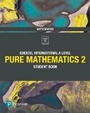 Cover: Pearson Edexcel International A Level Mathematics Pure 2 Mathematics Student Book - Edexcel Limited