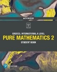 Enlarge image Cover: Pearson Edexcel International A Level Mathematics Pure 2 Mathematics Student Book - Edexcel Limited