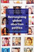 Cover: Reimagining Global Abortion Politics - Policy Press