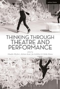Cover: Thinking Through Theatre and Performance - Methuen Drama