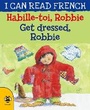 Cover: Get Dressed, Robbie/Habille-toi, Robbie - b small publishing limited