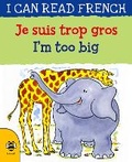 Cover: I'm too Big/Je suis trop gros - b small publishing limited