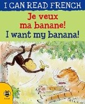 Cover: I Want my Banana/Je veux ma banane - b small publishing limited