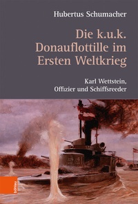 Abbildung von: Die k. u. k. Donauflottille im Ersten Weltkrieg - Böhlau