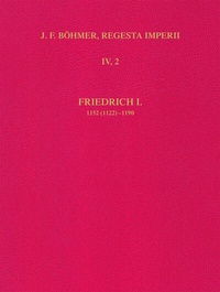 Abbildung von: Die Regesten des Kaiserreiches unter Friedrich I. 1152 (1122)-1190 - Böhlau