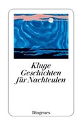Cover: Kluge Geschichten f&uuml;r Nachteulen - Diogenes