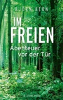 Cover: Im Freien - Abenteuer vor der Tür - S. Fischer