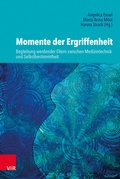 Cover: Momente der Ergriffenheit - Begleitung werdender Eltern zwischen Medizintechnik und Selbstbestimmtheit - Vandenhoeck & Ruprecht