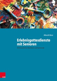 Abbildung von: Erlebnisgottesdienste mit Senioren - Vandenhoeck & Ruprecht