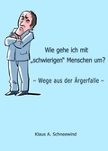 Cover: Wie gehe ich mit "schwierigen" Menschen um? - tredition