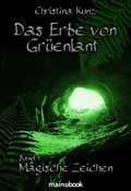 Cover: Das Erbe von Gr&uuml;enlant. Band 1: Magische Zeichen - mainebook Verlag