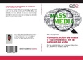 Abbildung von: Comunicacion de masa y su influencia en la calidad de vida - Editorial Academica Espanola