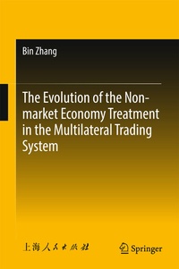 Enlarge image Cover: The Evolution of the Non-market Economy Treatment in the Multilateral Trading System - Springer