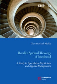 Abbildung von: Berulle's Spiritual Theology of Priesthood - Aschendorff