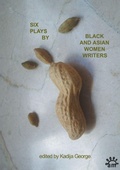 Cover: Six Plays By Black and Asian Women Writers - Aurora Metro Books