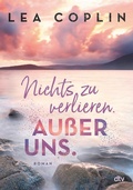 Cover: Nichts zu verlieren. Au&szlig;er uns. - dtv