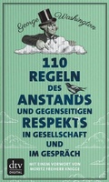 Cover: 110 Regeln des Anstands und gegenseitigen Respekts in Gesellschaft und im Gespr&auml;ch - dtv