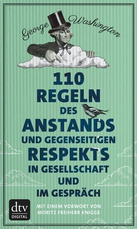 Abbildung von: 110 Regeln des Anstands und gegenseitigen Respekts in Gesellschaft und im Gespräch - dtv