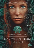 Cover: Elian und Lira - Das wilde Herz der See - dtv